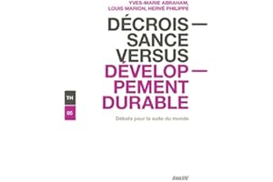 Décroissance versus développement durable: Débats pour la suite du monde (THEORIE) (French Edition)