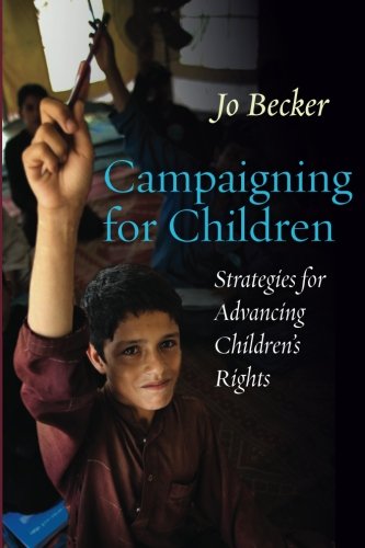 Download Campaigning for Children: Strategies for Advancing Children's Rights Download Campaigning for Children: Strategies for Advancing Children's Rights