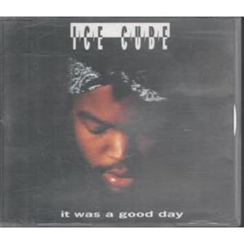 It Was A Good Day By Ice Cube Amazon Com Music