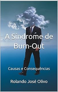 Livro A Síndrome de Burn-Out : Causas e Consequências