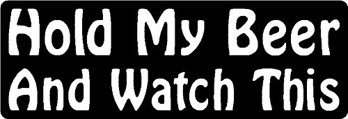 2 | Hold my beer and watch this,I Make DecalsTM, funny, humor, Hard Hat, lunch box, tool box, Helmet Stickers 1" x 3"