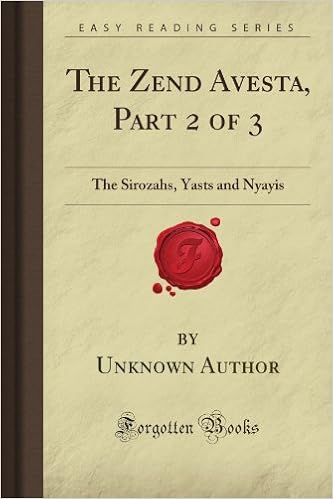 The Zend Avesta Part 2 Of 3 The Sirozahs Yasts And Nyayis Forgotten Books Author Unknown Firminger 9781606201961 Amazon Com Books