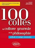 100 colles culture générale et de philosophie : Méthode et corrigés commentés by 