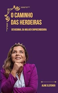 Livro O Caminho das Herdeiras: Devocional da mulher empreendedora