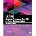 Learn Adobe Premiere Pro CC for Video Communication: Adobe Certified Associate Exam Preparation (Adobe Certified Associate (A