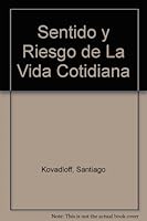 Sentido y Riesgo de La Vida Cotidiana 9500419017 Book Cover