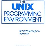 The Unix Programming Environment (Prentice-Hall Software Series)
