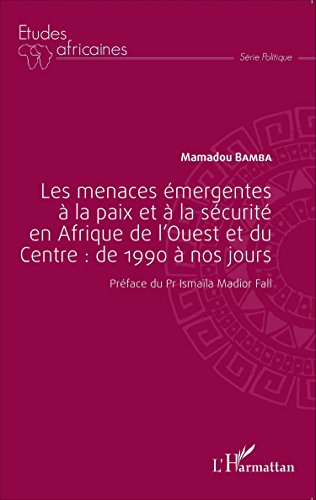 Les  menaces émergentes à la paix et à la sécurité en Afrique de l'Ouest et du Centre