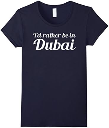 Womens I'd Rather Be In Dubai Funny Dubai T-Shirt Small Navy