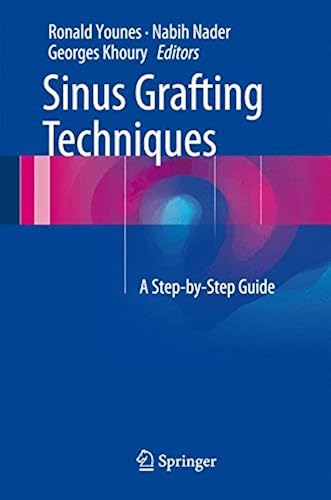 Download Sinus Grafting Techniques: A Step-by-step Guide PDF