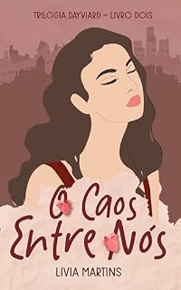 Livro O Caos Entre Nós (TRILOGIA DAYVIARD)