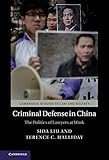 Sida Liu and Terence C. Halliday, "Criminal Defense in China: The Politics of Lawyers at Work" (Cambridge UP, 2016)