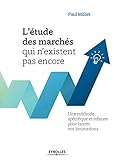 L'étude des marchés qui n'existent pas encore by 