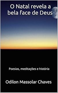 Livro O Natal revela a bela face de Deus: Poesias, meditações e história