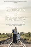Crowns of Beauty by Sophie Hartman