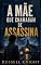 Livro A mãe que chamaram de assassina (Um romance da série Gabriel Foster: Casos arquivados Livro 5)