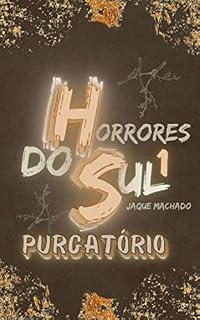 Livro PURGATÓRIO (Horrores do Sul Livro 1)