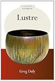 Lustre (Ceramics Handbooks) by 
