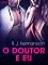 Livro O Doutor e Eu — Conto Erótico (LUST)