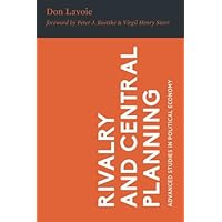 Rivalry and Central Planning: The Socialist Calculation Debate Reconsidered (Advanced Studies in Political Economy)