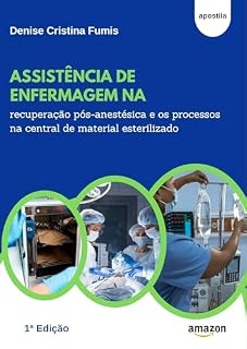 Livro Apostila: Assistência de enfermagem na recuperação pós-anestésica e os processos na central de material esterilizado