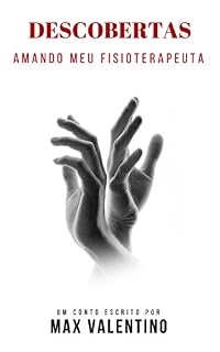 Livro Descobertas: Amando Meu Fisioterapeuta (As Crônicas de Max Livro 3)