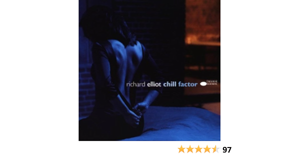 Elliot Richard Chill Factor Amazon Com Music