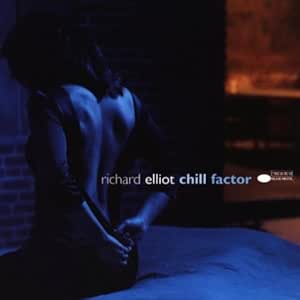 Elliot Richard Chill Factor Amazon Com Music