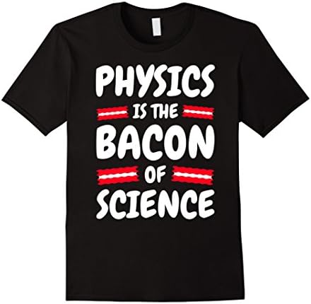 Men's Physics is the bacon of sciences - Funny Physics T-Shirt XL Black