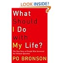 What Should I Do with My Life?: The True Story of People Who Answered the Ultimate Question