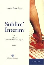 Sublim' interim ou L'amour c'est un boulot de tous les jours