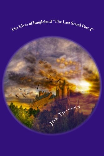 The Elves of Jungleland "The Last Stand Part 2"