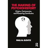 The Making of Psychohistory: Origins, Controversies, and Pioneering Contributors