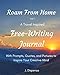 Roam From Home Vol 1 A Travel Inspired Free-Writing Journal: With Prompts, Quotes, and Pictures to Inspire Your Creative Mind by J. Dispenza
