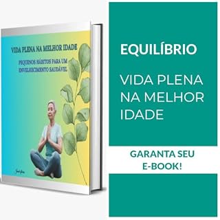 Livro VIDA PLENA NA MELHOR IDADE: PEQUENOS HÁBITOS PARA UM ENVELHECIMENTO SAUDÁVEL