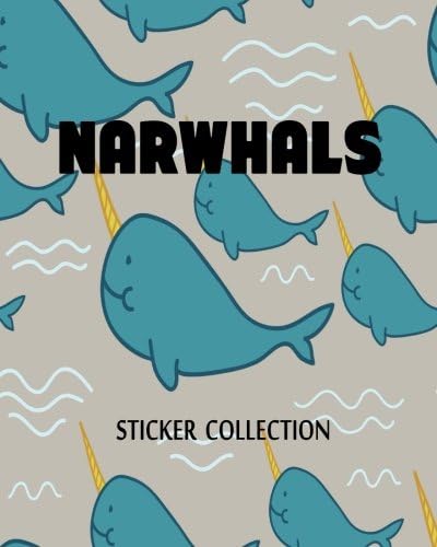 Narwhals Sticker Collection: Blank Sticker Book: Volume 2 Paperback – 12 Mar 2018