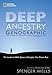Deep Ancestry: Inside The Genographic Project