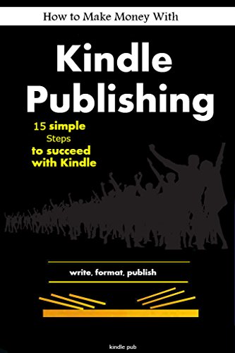 Amazon Com Kindle Publishing The Top 15 Ways To Start Making - kindle publishing the top 15 ways to start making money online with kindle publishing