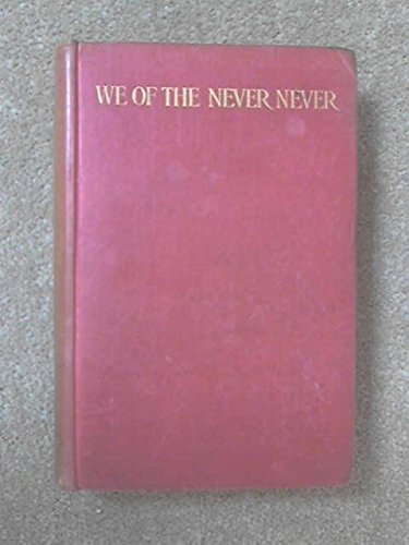 We of the Never Never by A.Gunn (Hardcover)