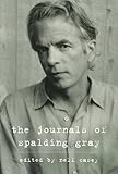The Journals of Spalding Gray by