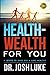 Health-Wealth For You: 11 Steps To Save Big & Live Healthy by 