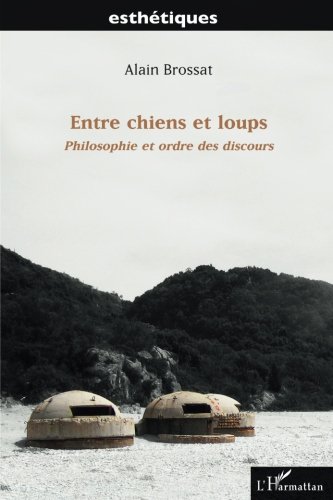 Entre chiens et loups: Philosophie et ordre des discours (French Edition)