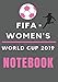FIFA Women's World Cup 2019 Notebook: Daily Planner Notebook 2019 | Calendar for Each Match | Notebo by 