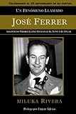 Un Fenómeno Llamado Jose Ferrer: Grandioso Primer Actor Latino en Ganar el Tony y el Oscar (Spanish by Miluka Rivera