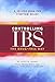 Controlling IBS the Drug-Free Way: A 10-Step Plan for Symptom Relief