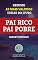 Livro Pai Rico, Pai Pobre - Robert Kiyosaki - Resumo: As ideias mais valiosas do livro