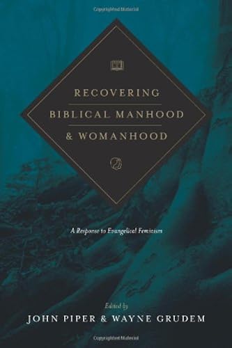 Download Recovering Biblical Manhood & Womanhood: A Response to Evangelical Feminism PDF