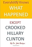Everybody Knows What Happened Except Hillary Rodham Clinton