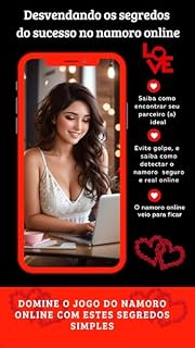 Livro E-book: Descubra Todos os Segredos do Namoro Online: Descubra todos os segredos do namoro online neste e-book abrangente. Aprenda a navegar no mundo digital do amor, criar conexões significativas