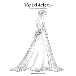 Vestidos libro para colorear para adultos 1 (Volume 1) (Spanish Edition)